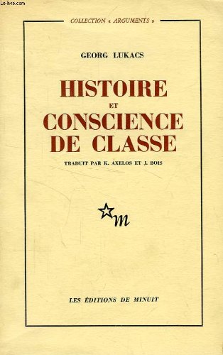 Couverture de Histoire et conscience de classe, essais de dialectique marxiste
