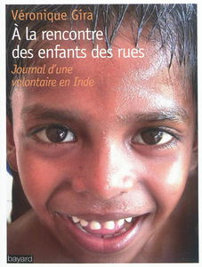 A la rencontre des enfants des rues : journal d'une volontaire en Inde