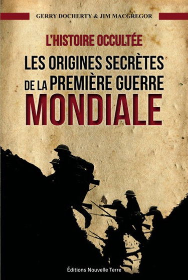 L'histoire occultée : les origines secrètes de la Première Guerre mondiale