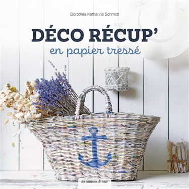 Déco récup' en papier tressé : paniers, corbeilles, accessoires et idées déco en papier
