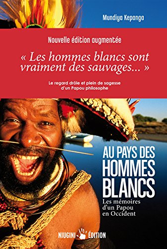 Couverture de Au pays des hommes blancs - Les mémoires d'un Papou en Occident (2em édition augmentée)