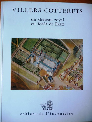 Couverture de Villers-Cotterêts, un château royal en forêt de Retz