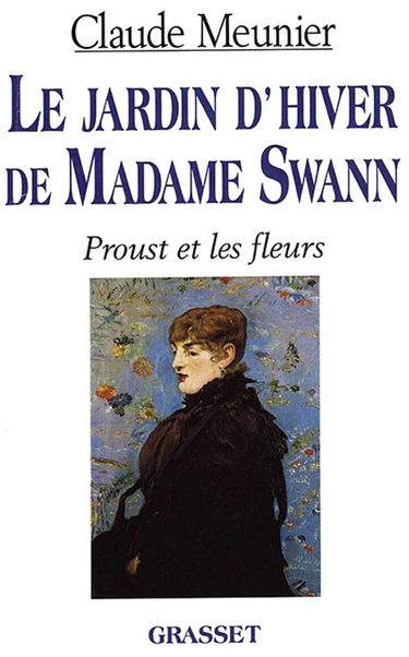 Le jardin d'hiver de madame Swann : Proust et les fleurs