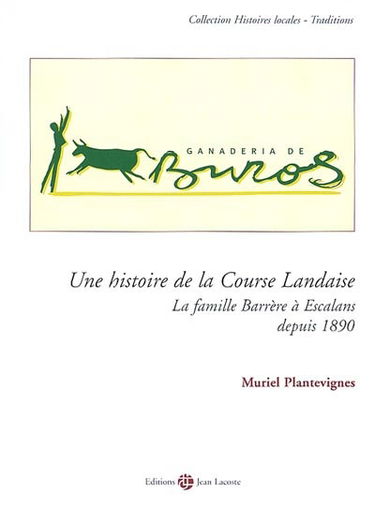 Une histoire de la course landaise : la famille Barrère à Escalans depuis 1890