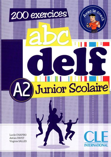 Abc DELF, A2 junior scolaire : 200 exercices