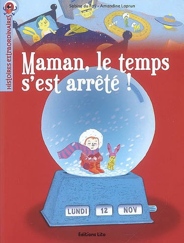 Maman, le temps s'est arrêté !