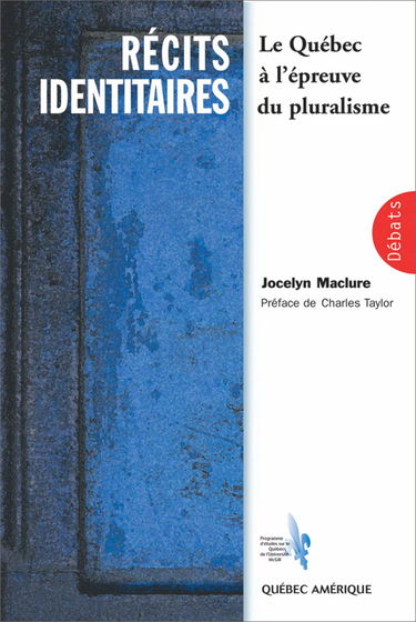 Recits identitaires le quebec a l epreuve du pluralisme