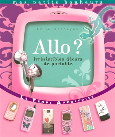 Allo ? : irrésistibles décors de portables