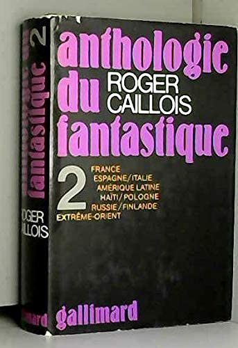 Couverture de Anthologie Du Fantastique - Tome 2 - France Espagne Italie Amérique Latine Haîti Pologne Russie Finlande Extrême - Orient par Roger Caillois