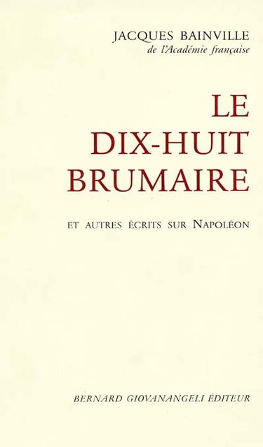 Le dix-huit brumaire : et autres écrits sur Napoléon