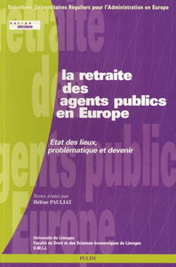 La retraite des agents publics en Europe : états des lieux, problématique et devenir