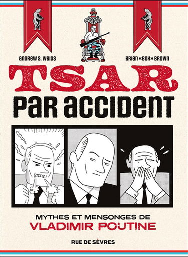 Tsar par accident : mythes et mensonges de Vladimir Poutine