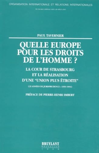 Quelle Europe pour les droits de l'homme ? : la cour de Strasbourg et la réalisation d'une union plus étroite, 1959-1994