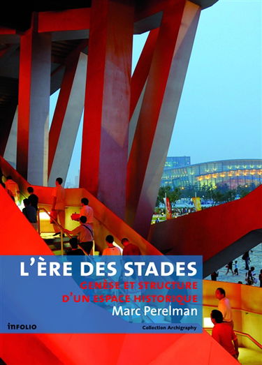 L'ère des stades : genèse et structure d'un espace historique (psychologie de masse et spectacle total)