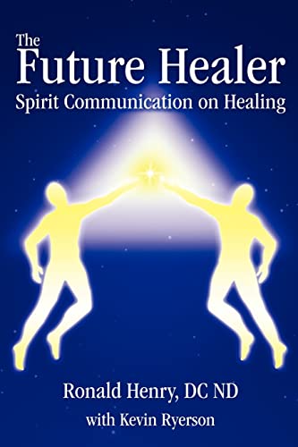 Couverture de The Future Healer: Spirit Communication on Healing par Ronald Henry