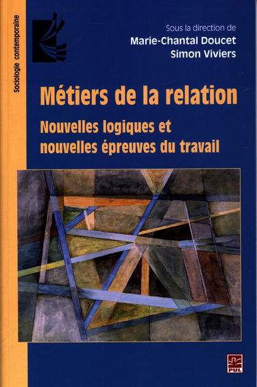 Métiers de la relation : nouvelles logiques et nouvelles épreuves du travail