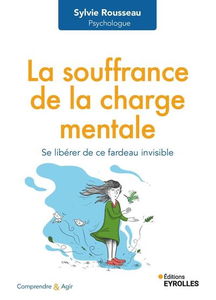 La souffrance de la charge mentale : se libérer de ce fardeau invisible