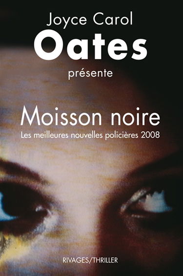 Moisson noire : les meilleures nouvelles policières américaines 2008