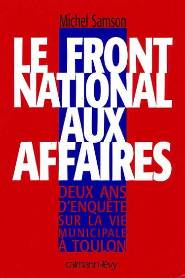 Le Front national aux affaires : enquête sur la vie municipale à Toulon