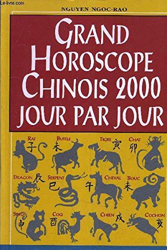 Grand horoscope chinois 2000 : Jour par jour