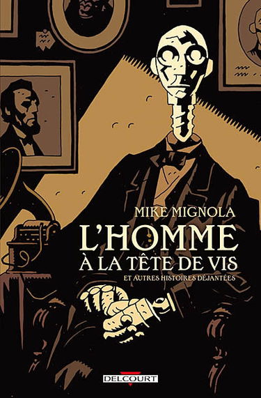 L'homme à la tête de vis : et autres histoires déjantées