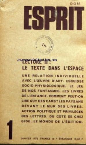 Couverture de ESPRIT [No 1] du 01/01/1976 - LECTURE 2 - LE TEXTE DANS L'ESPACE - RELATION INDIVIDUELLE AVEC L'OEUVRE D'ART - ESQUISSE SOCIO-PHYSIOLOGIQUE - LE JEU DE NOS FANTASMES - LES LIVRES DE L'ENFANCE - COMMEN PEUT-ON LIRE GUY DES CARS - LES PAYSANS DEVANT LE MUR 