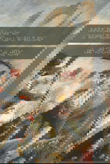 Mémoires sur les campagnes de Catalogne: de 1808 à 1814