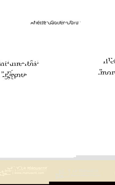 IL ETAIT UNE FOIS 'MON' EGYPTE