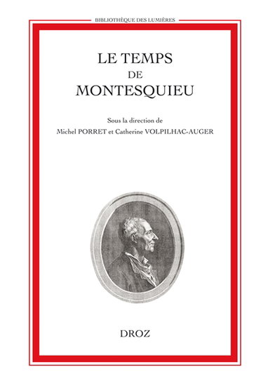 Couverture de Le temps de Montesquieu : actes du colloque international, Genève, 28-31 octobre 1998
