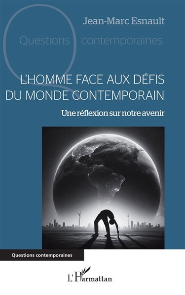 L'homme face aux défis du monde contemporain : une réflexion sur notre avenir