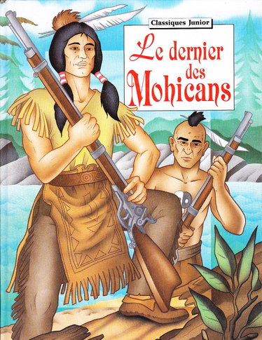 Couverture de Le Dernier des Mohicans (Last of the Mohicans) -French Language (Classiques Junior)