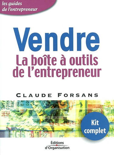 Vendre : la boîte à outils de l'entrepreneur