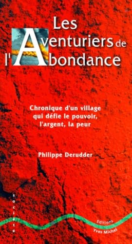 Les aventuriers de l'abondance : chronique d'un village qui défie l'argent, le pouvoir et la peur