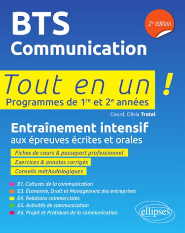 BTS communication : entraînement intensif aux épreuves écrites et orales : tout en un, programmes de 1re et 2e années