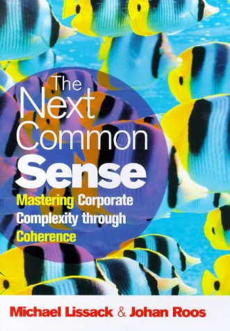 Couverture de The Next Common Sense: Mastering Corporate Complexity Through Coherence