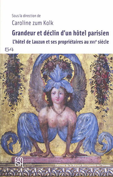 Grandeur et déclin d'un hôtel parisien : l'hôtel de Lauzun et ses propriétaires au XVIIe siècle