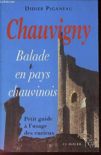 Chauvigny et le pays chauvinois : Petit guide à l'usage des curieux