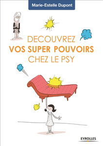 Découvrez vos super pouvoirs chez le psy