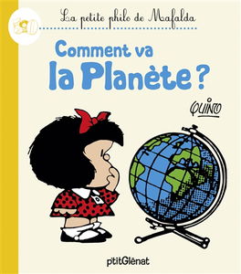 La petite philo de Mafalda. Comment va la planète ?