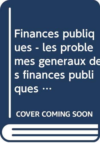 Finances publiques - les problèmes généraux des finances publiques et le budge