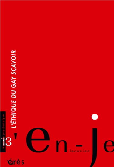 En-je lacanien, n° 13. Ethique du gay sçavoir