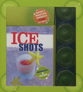 Ice shots : renversants de fraîcheur