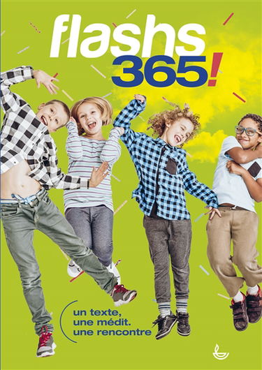 Flashs 365 ! : un texte, une médit, une rencontre