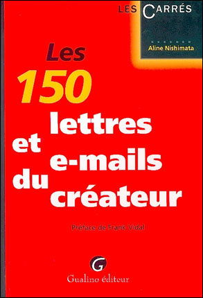 Les 150 lettres et e-mails du créateur