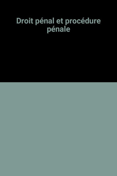 Droit pénal et procédure pénale