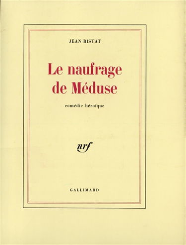 Le Naufrage de Méduse : comédie héroïque