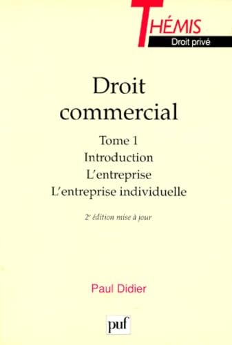Droit commercial. Vol. 1. Introduction, l'entreprise, l'entreprise individuelle