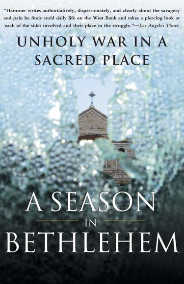 Couverture de A Season in Bethlehem: Unholy War in a Sacred Place