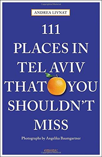 111 Places in Tel Aviv That You Shoudln´t Miss