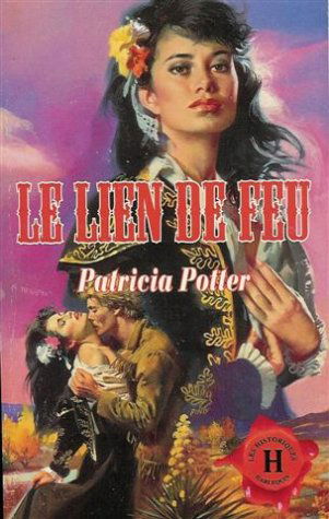 Le lien de feu : Collection : Harlequin les historiques n° 59